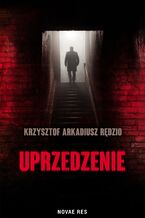 Okładka - Uprzedzenie - Krzysztof Arkadiusz Rędzio