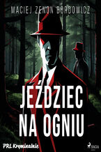 Okładka - Jeździec na ogniu (#120) - Maciej Zenon Bordowicz