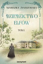 Okładka - Dziedzictwo elfów. Tom 1 - Agnieszka Janiszewska