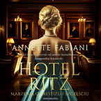 Hotel Ritz. Marzenia o prestiżu i szczęściu