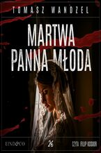 Okładka - Martwa panna młoda. Tom 26. Komisarz Oczko - Tomasz Wandzel