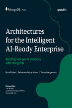 Okładka - Architectures for the Intelligent AI-Ready Enterprise. Building real-world solutions with MongoDB - Boris Bialek, Sebastian Rojas Arbulu, Taylor Hedgecock, Jim Scharf
