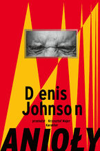 Okładka - Anioły - Denis Johnson