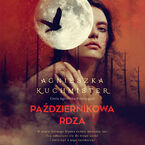 Okładka - Październikowa rdza - Agnieszka Kuchmister