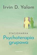 Okładka - Stacjonarna psychoterapia grupowa - Irvin D. Yalom