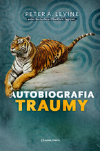 Okładka - Autobiografia traumy - Peter A. Levine