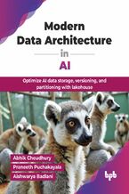 Okładka - Modern Data Architecture in AI - Abhik Choudhury, Praneeth Puchakayala, Aishwarya Badlani