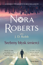 Okładka - Srebrny błysk śmierci. Oblicza śmierci. TOblicza śmierci (tom 12)om 12 - Nora Roberts