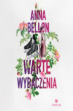 Okładka - Warte wybaczenia - Anna Bellon