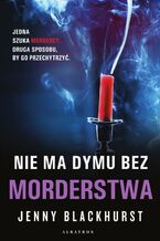 Okładka - NIE MA DYMU BEZ MORDERSTWA - Jenny Blackhurst