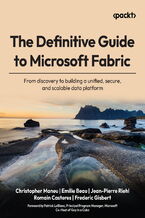 Okładka - The Definitive Guide to Microsoft Fabric. From discovery to building a unified, secure, and scalable data platform - Christopher Maneu, Emilie Beau, Jean-Pierre Riehl, Romain Casteres, Frederic Gisbert, Patrick LeBlanc