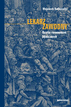 Okładka - Lekarz zawodny. Realia rozumowań klinicznych - Wojciech Rutkiewicz