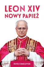 Leon XIV. Nowy Papież