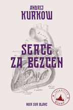 Okładka - Tajemnice Kijowa (#2). Serce za bezcen. Tajemnice Kijowa t. 2 - Andrij Kurkow