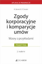 Okładka - Zgody korporacyjne i komparycje umów. Wzory z przykładami - Karolina Bennich, Roksana Strubel