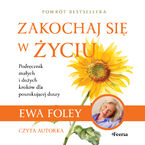 Okładka - Zakochaj się w życiu - Ewa Foley