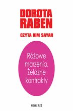 Okładka - Różowe marzenia. Żelazne kontrakty - Dorota Raben