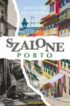 Okładka - Szalone Porto - Jolanta Kosowska