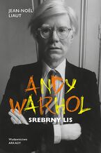 Okładka - Andy Warhol. Srebrny lis.  - Jean-Noël Liaut