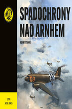 Okładka - Spadochrony nad Arnhem - Adam Wysocki