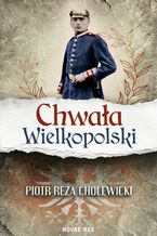 Okładka - Chwała Wielkopolski - Piotr Reza Cholewicki