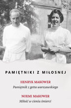 Okładka - Pamiętniki z Miłosnej - Henryk Makower, Noemi Makower