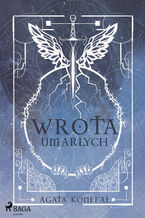 Wrota Umarłych. Saga Niebios i Otchłani tom 3 (#3)