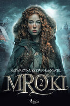 Okładka - Mroki II (#2) - Katarzyna Szewioła-Nagel