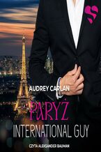 Okładka - Paryż. International Guy. Tom 1 - Audrey Carlan