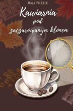 Okładka - Kawiarnia pod zaczarowanym klonem - Maja Pieczek