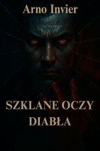 Okładka - Szklane oczy Diabła - Arno Invier