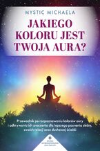 Okładka - Jakiego koloru jest twoja aura? - Mystic Michaela