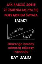 Okładka - Jak radzić sobie ze zmieniającym się porządkiem świata. Zasady - Ray Dalio