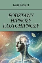 Okładka - Podstawy hipnozy i autohipnozy - Laura Ronsard