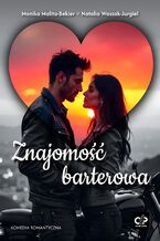 Okładka - Znajomość barterowa - Monika Malita-Bekier, Natalia Waszak-Jurgiel