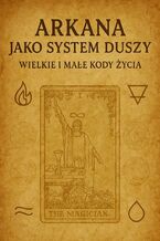 Okładka - Arkana jako System Duszy - Wielkie i Małe Kody Życia - Łukasz Łepek