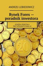 Okładka - Rynek Forex - poradnik inwestora - Andrzej Lebiedowicz