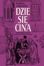 Okładka - Dziesięcina. Prawdziwa historia kleru w dawnej Polsce - Kamil Janicki