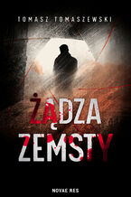Okładka - Żądza zemsty - Tomasz Tomaszewski