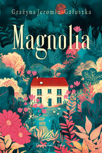 Okładka - Magnolia - Grażyna Jeromin-Gałuszka