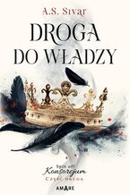 Okładka - Droga do władzy. Spin off Konsorcjum. Część druga - A.S. Sivar