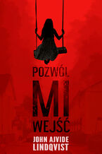 Okładka - Pozwól mi wejść - John Ajvide Lindqvist