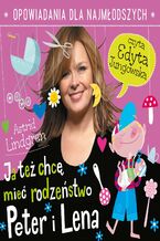 Okładka - Ja też chcę mieć rodzeństwo - Astrid Lindgren