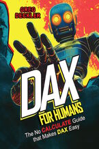 DAX for Humans. The No CALCULATE Guide that Makes DAX Easy