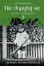 Okładka - Nie dopytuj się. Historie z Bieszczadów. O kobietach, lesie i wężu w Dolinie Sanu - Anna Kamińska