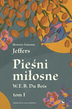 Okładka - Pieśni miłosne W. E. B. Du Bois - Honorée Fanonne Jeffers