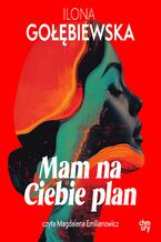 Okładka - Mam na ciebie plan - Ilona Gołębiewska