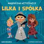 Okładka - Lilka i spółka - Magdalena Witkiewicz