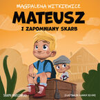 Okładka - Mateusz i zapomniany skarb - Magdalena Witkiewicz
