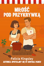 Okładka - Miłość pod przykrywką - Felicia Kingsley
